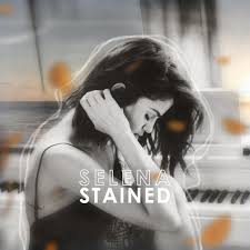 ترجمه آهنگstained از  SelenaGomez